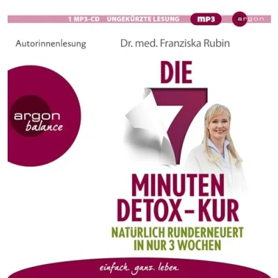 Abbildung von Die 7 Minuten Detox Kur: Natürlich runderneuert in nur 3 Wochen