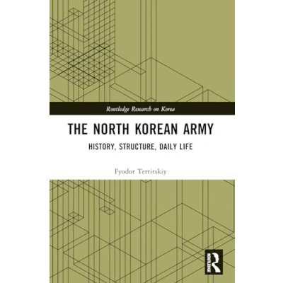 Abbildung von The North Korean Army: History, Structure, Daily Life (Routledge Research on Korea, 2)