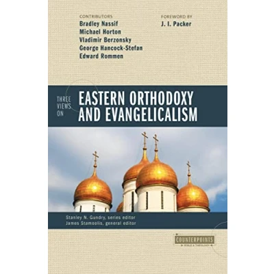 Abbildung von Three Views on Eastern Orthodoxy and Evangelicalism (Counterpoints: Bible Theology)