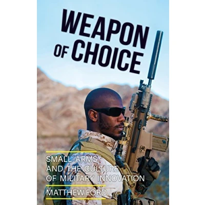 Abbildung von Weapon of Choice: Small Arms and the Culture Military Innovation