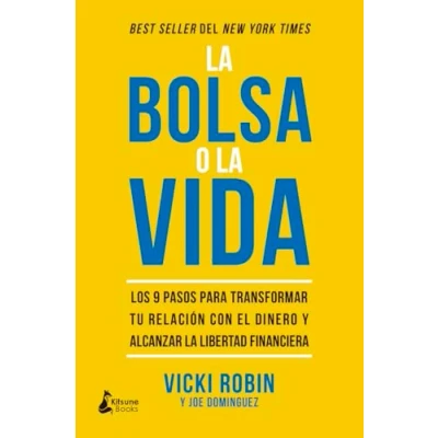 Abbildung von la bolsa o vida: Los 9 pasos para transformar tu relación con el dinero y alcanzar libertad financiera