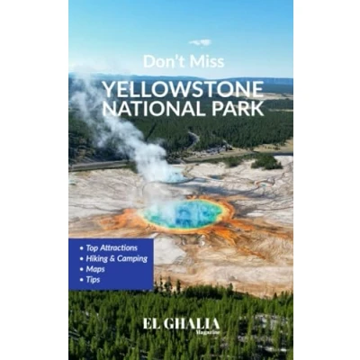 Abbildung von Don&#039;t Miss Yellowstone National Park: An epic plan trip through the first Park in United States and world (US Travel Guides)