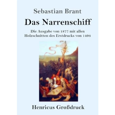 Abbildung von Das Narrenschiff (Großdruck): Die Ausgabe von 1877 mit allen Holzschnitten des Erstdrucks 1494