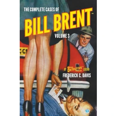 Abbildung von The Complete Cases of Bill Brent, Volume 3 (Dime Detective Library)