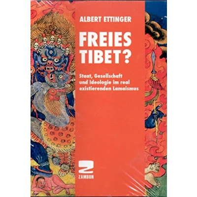 Abbildung von Freies Tibet?: Staat, Gesellschaft und Ideologie im real existierenden Lamaismus
