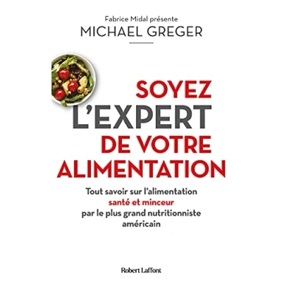Abbildung von Soyez l&#039;expert de votre alimentation: Tout savoir sur l&#039;alimentation santé et minceur par le plus grand nutritionniste américain