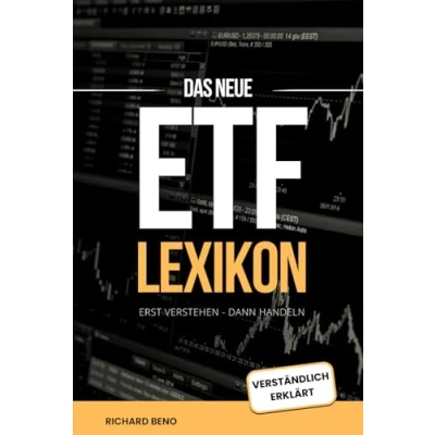 Abbildung von Das neue ETF Lexikon alle wichtigen Begriffe von A Z verständlich erklärt: Wie Sie durch fundiertes Wissen kluge Investitionsentscheidungen treffen