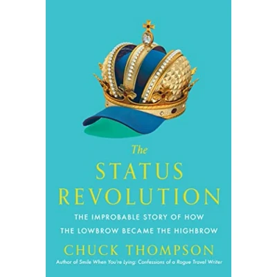 Abbildung von the Status Revolution: Improbable Story of How Lowbrow Became Highbrow