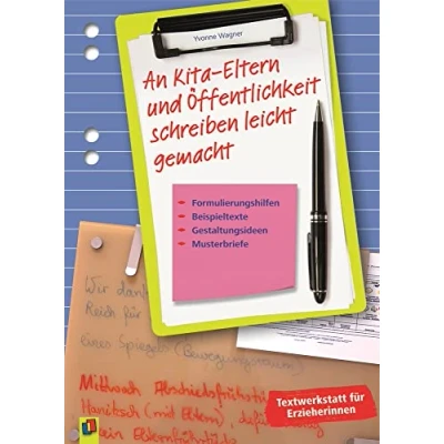 Abbildung von An Kita Eltern und Öffentlichkeit schreiben leicht gemacht: Formulierungshilfen Beispieltexte Gestaltungsideen Musterbriefe (Textwerkstatt für Erzieherinnen)