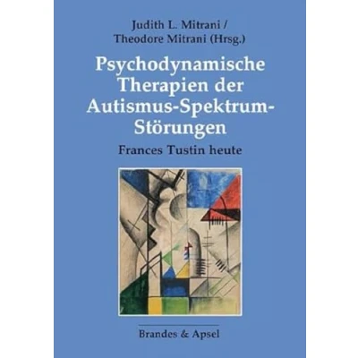 Abbildung von Psychodynamische Therapien der Autismus Spektrum Störungen: Frances Tustin heute