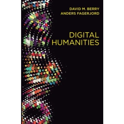 Abbildung von Digital Humanities: Knowledge and Critique in a Age