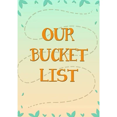 Abbildung von Our Bucket List: 100 Life Adventures Ideas For Couples Inspirational List Journal With Fun Things To Do Together