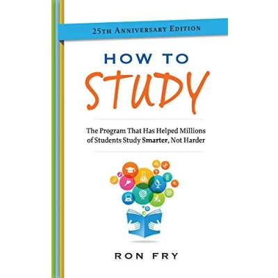 Abbildung von How to Study: The Program That Has Helped Millions of Students Study Smarter, Not Harder. (Ron Fry&#039;s Program)
