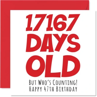Abbildung von Geburtstagskarte zum 47. Geburtstag Männer und Frauen 17167 Tage alt lustige Erwachsene vierzigsiebte vierzigjährige Bruder Sohn Mutter Vater 145 mm x