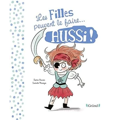 Abbildung von les filles et garçons peuvent le faire... aussi !
