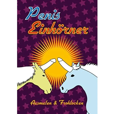Abbildung von Penis Einhörner Ausmalen &amp; Frohlocken: Das neue Einhorn Malbuch für Erwachsene