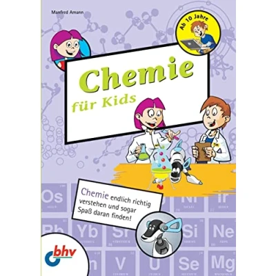 Abbildung von Chemie fuer Kids: endlich richtig verstehen und sogar Spaß daran finden! (mitp für Kids)