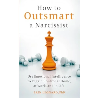 Abbildung von How to Outsmart a Narcissist: Use Emotional Intelligence Regain Control at Home, Work, and in Life