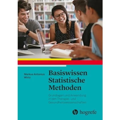 Abbildung von Basiswissen Statistische Methoden: Grundlagen und Anwendung in den Therapie Gesundheitswissenschaften