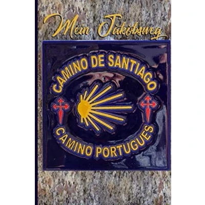 Abbildung von MEIN JAKOBSWEG: Ein leichtes Notizheft und Journal für Pilger auf dem Camino zur Vorbereitung als Tagebuch Pilgerweg Portugués Kachel