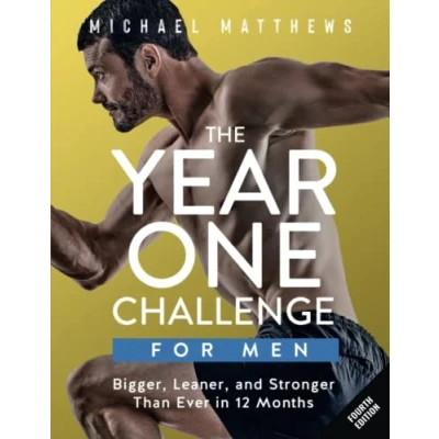Abbildung von The Year One Challenge for Men: Bigger, Leaner, and Stronger Than Ever in 12 Months (The Bigger Leaner Series, Band 2)