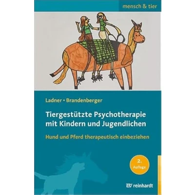 Abbildung von Tiergestützte Psychotherapie mit Kindern und Jugendlichen: Hund Pferd therapeutisch einbeziehen (mensch &amp; tier)