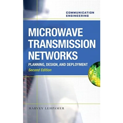 Abbildung von Microwave Transmission Networks, Second Edition: Planning, Design, and Deployment