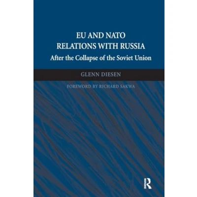 Abbildung von EU and NATO Relations with Russia: After the Collapse of Soviet Union