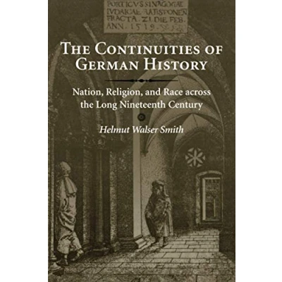Abbildung von the Continuities of German History: Nation, Religion, and Race Across Long Nineteenth Century