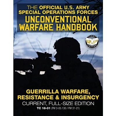 Abbildung von the Official US Army Special Forces Unconventional Warfare Handbook: Guerrilla Warfare, Resistance &amp; Insurgency: Winning Asymmetric Wars from ... / FM 31 21) (Carlile Military Library)
