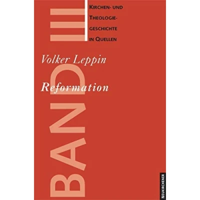 Abbildung von Kirchen und Theologiegeschichte in Quellen: Reformation: Quellen Bd. III