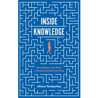 Abbildung von Inside Knowledge: How Women Can Thrive in Professional Service Firms