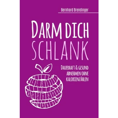 Abbildung von Darm dich schlank: Dauerhaft &amp; gesund abnehmen ohne Kalorienzählen