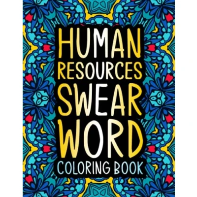 Abbildung von Human Resources Swear Word Coloring Book: A Hilarious &amp; Funny HR Gift for Managers Professionals