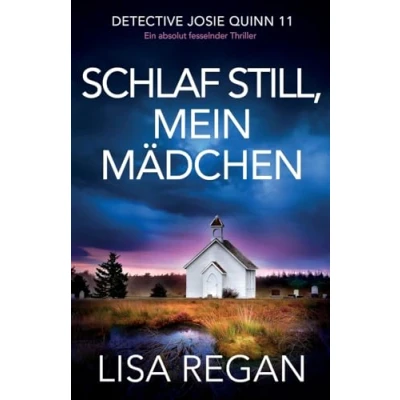 Abbildung von Schlaf still, mein Mädchen: Ein absolut fesselnder Thriller (Detective Josie Quinn, Band 11)