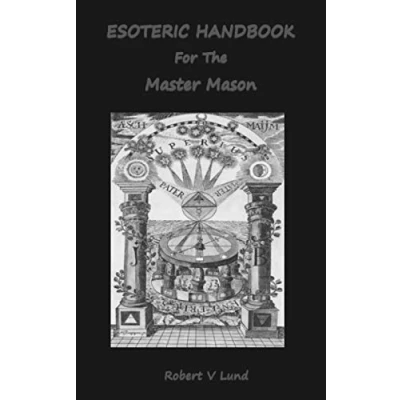 Abbildung von Esoteric Handbook for The Master Mason (Esoteric Handbooks Masons, Band 3)