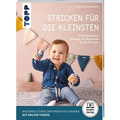 Abbildung von Stricken für die Kleinsten (kreativ.startup.): Süße Spielsachen, Accessoires und Kleidung in den Größen 62 92. Mit Online Videos