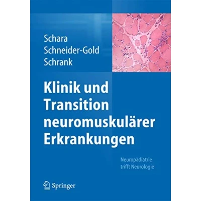 Abbildung von Klinik und Transition neuromuskulärer Erkrankungen: Neuropädiatrie trifft Neurologie