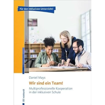 Abbildung von Wir sind ein Team!: Multiprofessionelle Kooperation in der inklusiven Schule