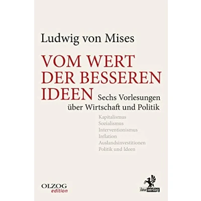 Abbildung von Vom Wert der besseren Ideen: Sechs Vorlesungen über Wirtschaft und Politik