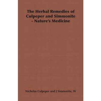 Abbildung von The Herbal Remedies of Culpeper and Simmonite Nature&#039;s Medicine