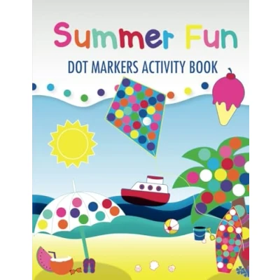 Abbildung von Summer Fun Dot Markers Activity Book: Marker Coloring Book for Kids &amp; Toddlers Preschool Kindergarten Activities Gifts (Dot Books)
