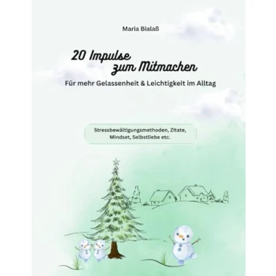 Abbildung von 20 Impulse zum Mitmachen für mehr Gelassenheit &amp; Leichtigkeit im Alltag: Stressbewältigung, Mindset, Selbstliebe uvm.