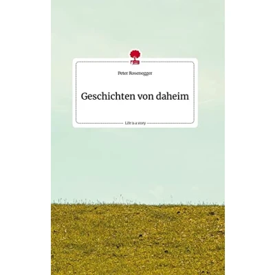 Abbildung von Geschichten von daheim. Life is a Story story.one
