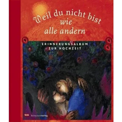 Abbildung von Weil du nicht bist wie alle andern: Erinnerungsalbum zur Hochzeit. Mit Bildern von Sieger Köder