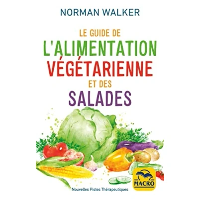 Abbildung von Le guide de l&#039;alimentation végétarienne et des salades