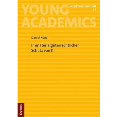 Abbildung von Immaterialgüterrechtlicher Schutz von KI (Young Academics: Rechtswissenschaft)