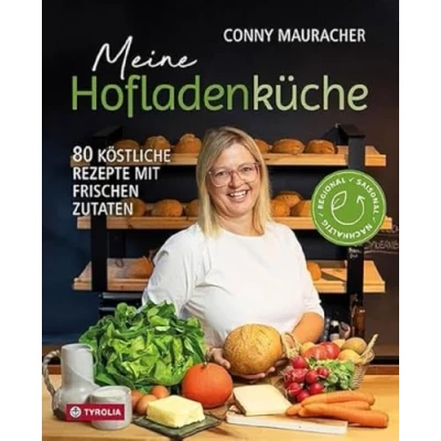 Abbildung von Meine Hofladenküche: 70 köstliche Rezepte Mit frischen Zutaten. Regional Saisonal Nachhaltig. Vom Feld frisch auf den Tisch. Erntekalender, Tipps zur Einkaufsplanung und Vorratshaltung