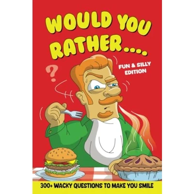 Abbildung von Would You Rather : Fun and Silly Edition: 300+ Wacky Questions for Kids Ages 6 13, Activity Book