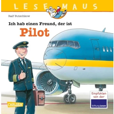 Abbildung von LESEMAUS 73: Ich hab einen Freund, der ist Pilot: Alles über den spannenden Beruf Bilderbuch für Kinder ab 3 Jahre (73)